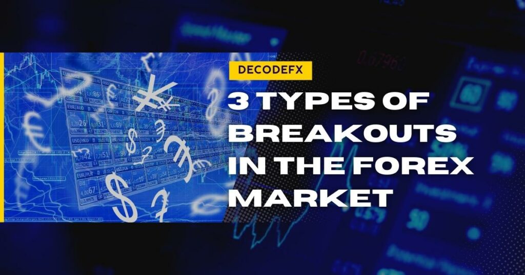 3 Types of Breakouts in the Forex Market