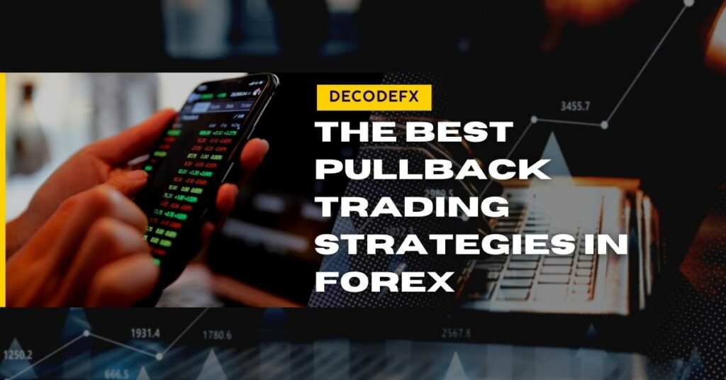 The Best Pullback Trading Strategies in Forex