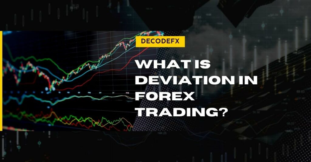 What is Deviation in Forex Trading