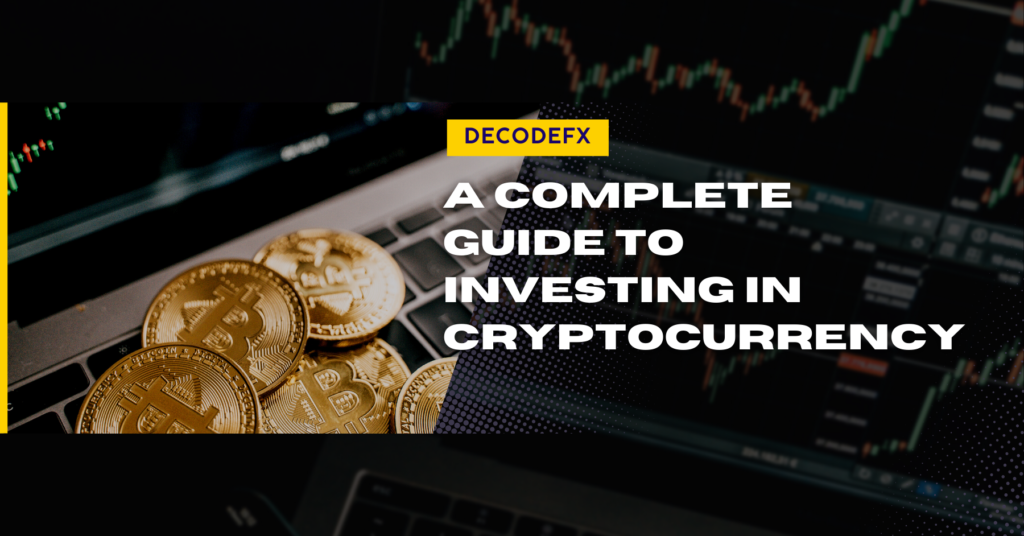 A Complete Guide to Investing in Cryptocurrency