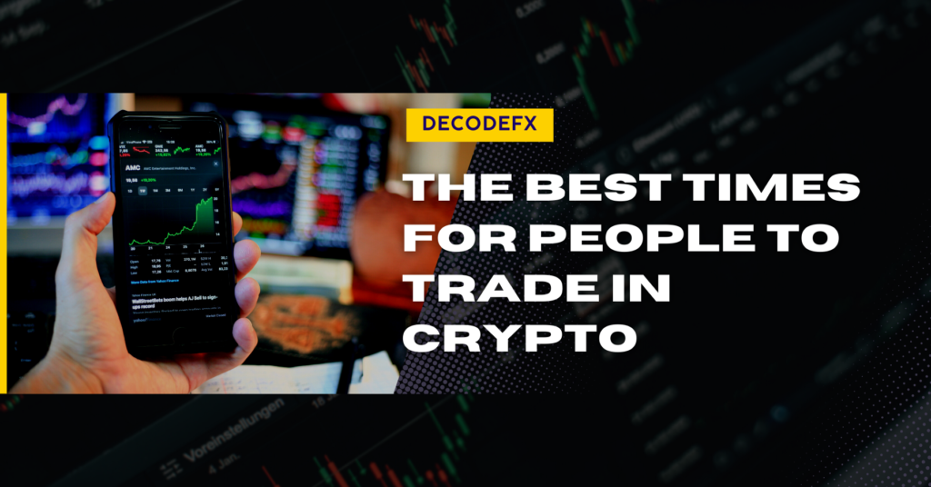 The Best Times For People to Trade in Crypto