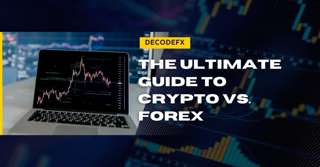 The Ultimate Guide to Crypto Vs. Forex