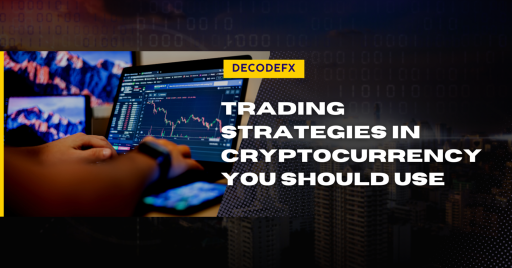 Trading Strategies in Cryptocurrency You Should Use