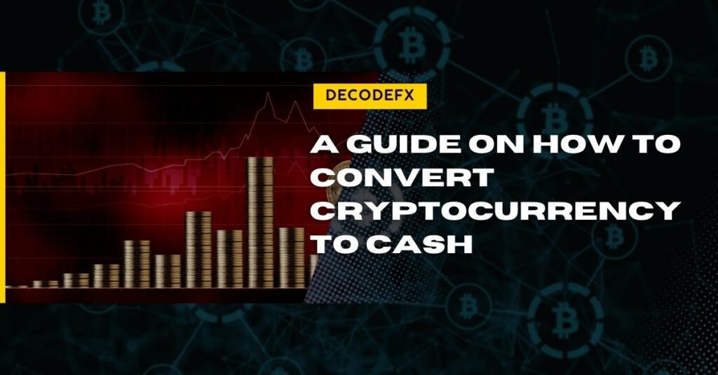 A Guide on How to Convert Cryptocurrency to Cash