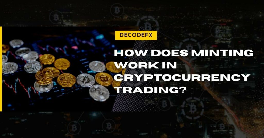 How Does Minting Work in Cryptocurrency Trading