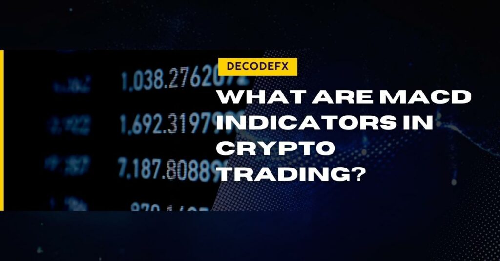What Are MACD Indicators in Crypto Trading