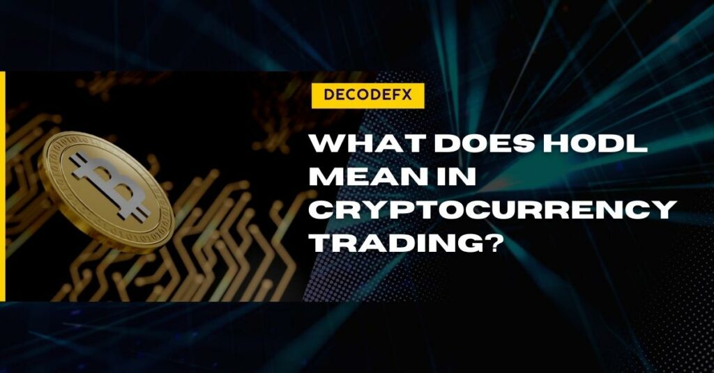 What Does HODL Mean in Cryptocurrency Trading