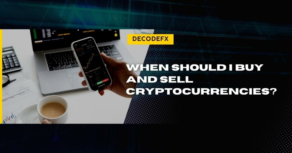 When Should I Buy and Sell Cryptocurrencies